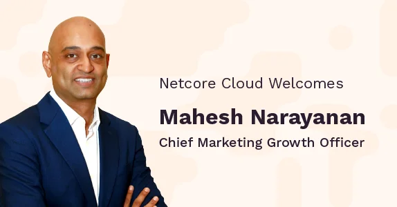 Netcore Cloud names Mahesh Narayanan as its Chief Marketing Growth Officer